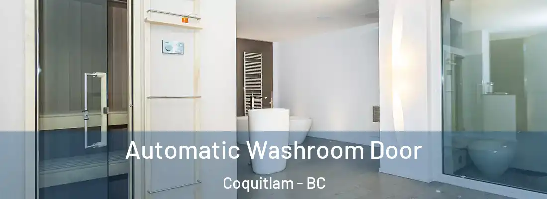 Automatic Washroom Door Coquitlam - BC
