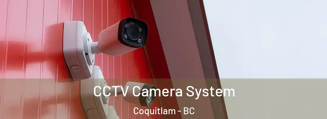 CCTV Camera System Coquitlam - BC