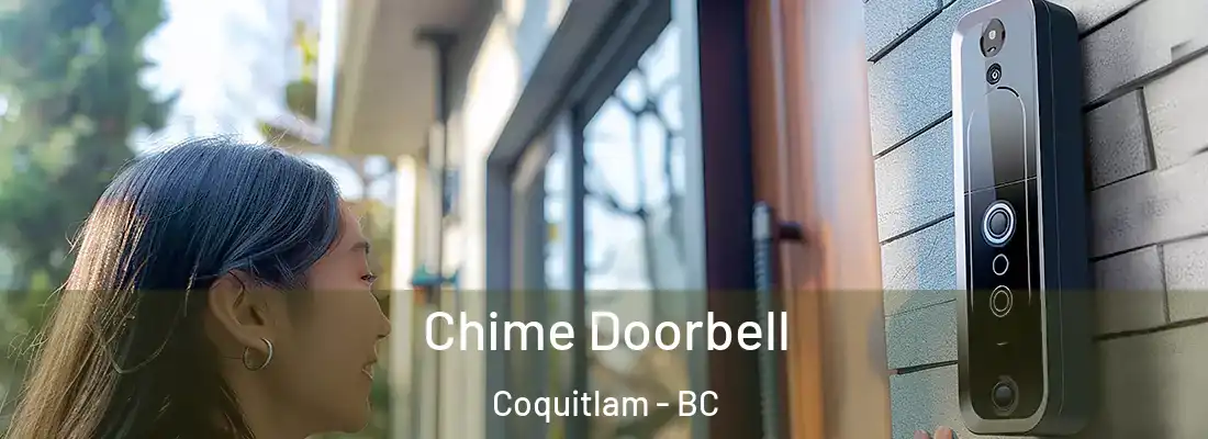 Chime Doorbell Coquitlam - BC