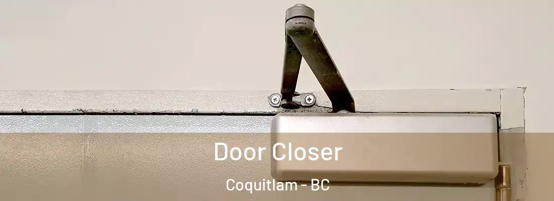 Door Closer Coquitlam - BC