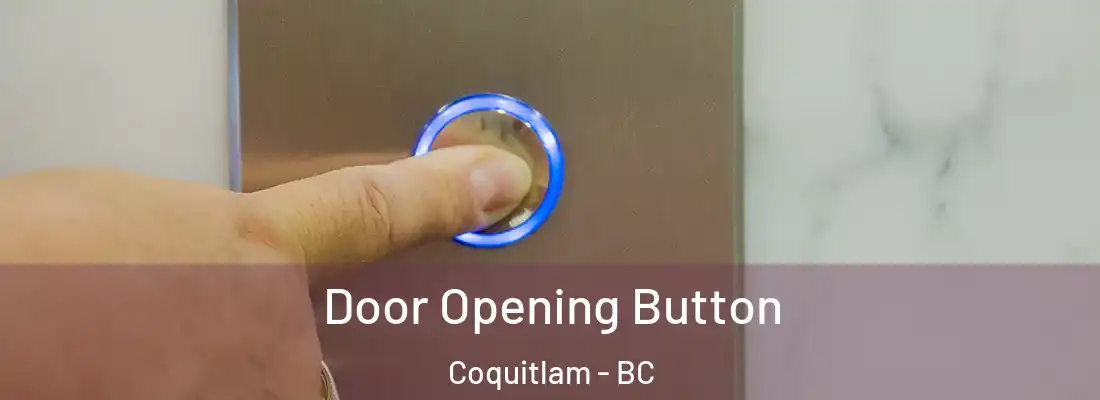 Door Opening Button Coquitlam - BC