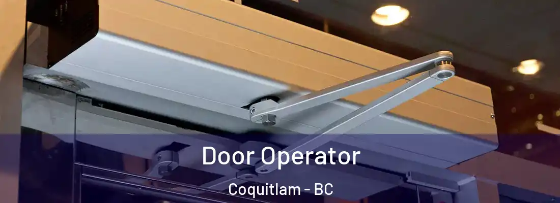 Door Operator Coquitlam - BC
