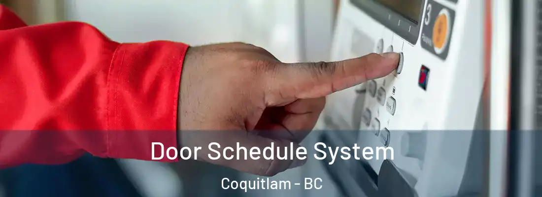Door Schedule System Coquitlam - BC