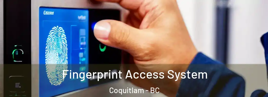 Fingerprint Access System Coquitlam - BC