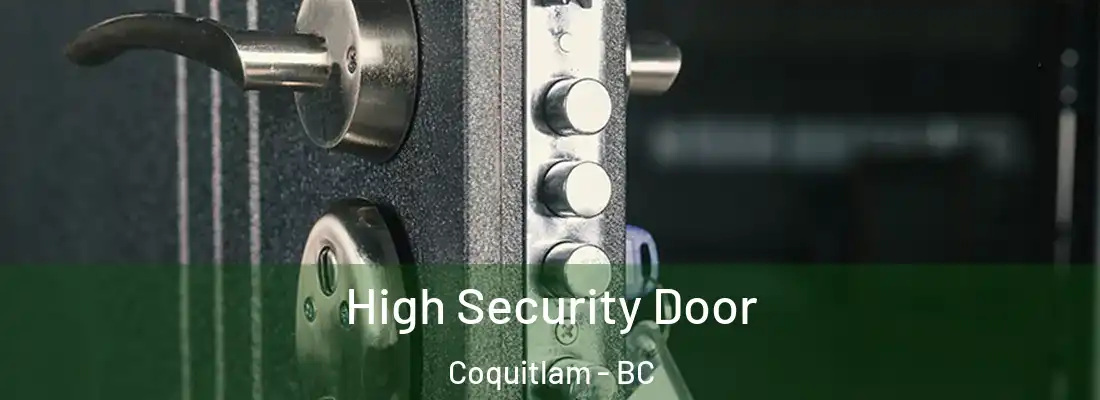 High Security Door Coquitlam - BC