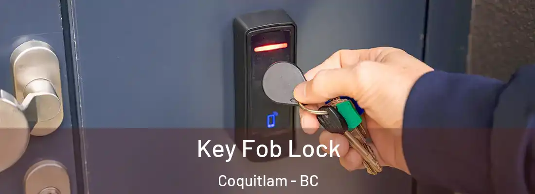 Key Fob Lock Coquitlam - BC