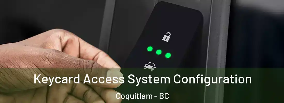 Keycard Access System Configuration Coquitlam - BC