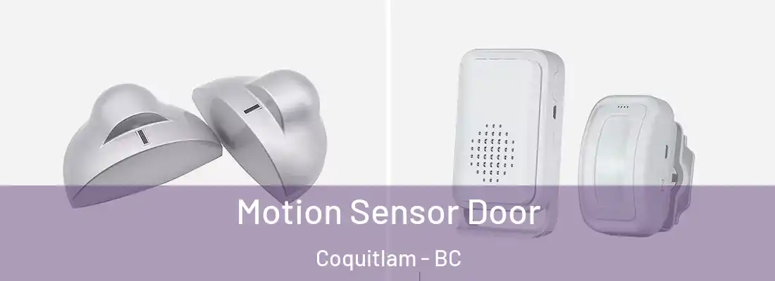 Motion Sensor Door Coquitlam - BC