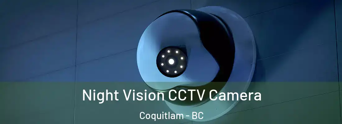 Night Vision CCTV Camera Coquitlam - BC