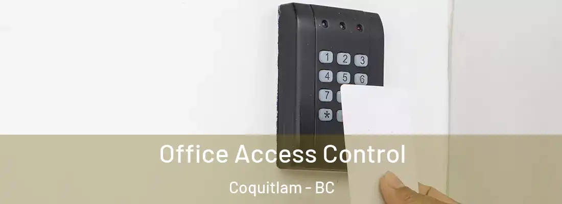 Office Access Control Coquitlam - BC