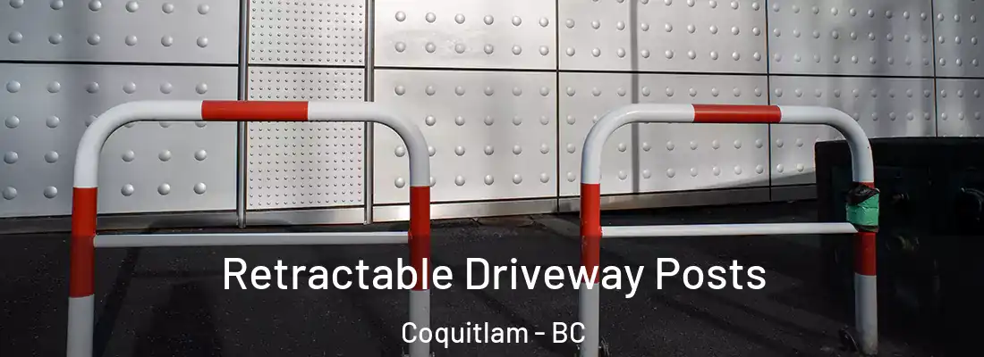 Retractable Driveway Posts Coquitlam - BC